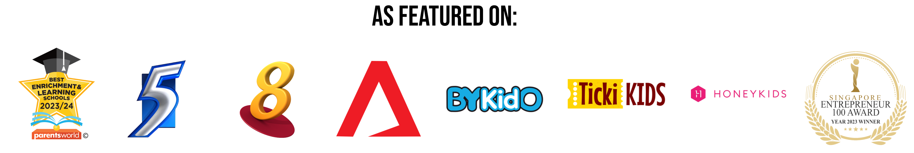 media-features-and-awards-partner-logos-banner Banner showing partner and media logos including Parents World award, Channel 5, Channel 8, CNA, BYKidO, TickiKids, HoneyKids, and Singapore Entrepreneur 100 Award on a black background